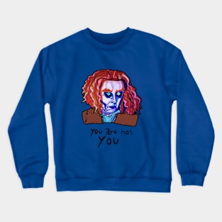 You are not You Crewneck Sweatshirt